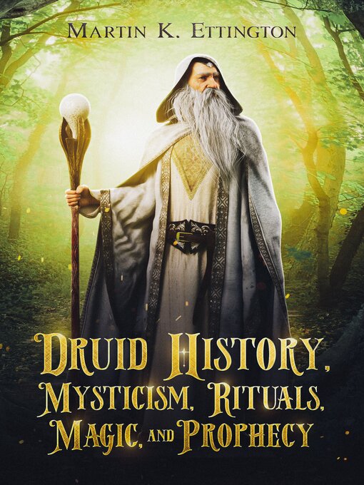 Cover image for Druid History, Mysticism, Rituals, Magic, and Prophecy